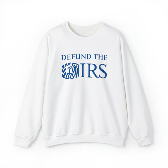 Defund the IRS Internal Revenue Service Sweatshirt