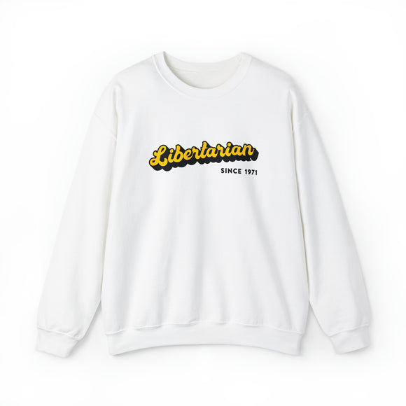 Since 1971: Libertarian Sweatshirt