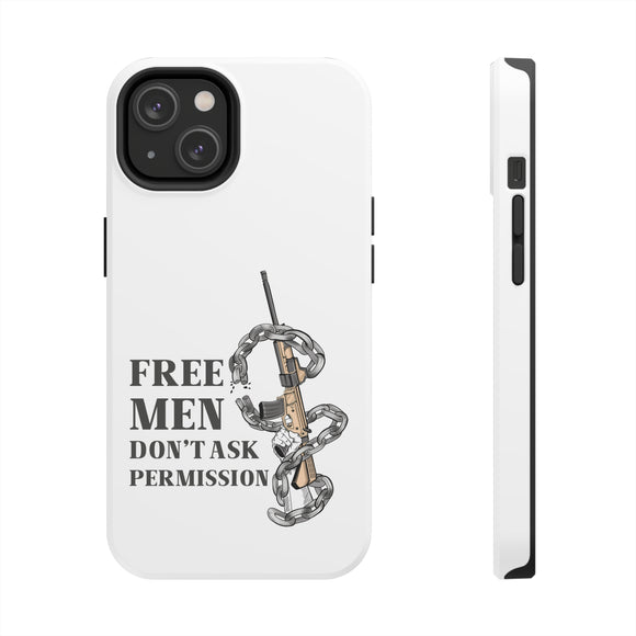 Free Men Don’t Ask Permission Phone Case