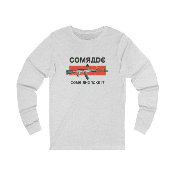 Come and Take It, Comrade Long Sleeve