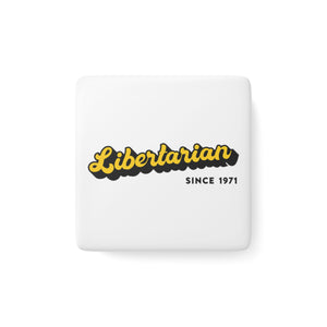 Since 1971: Libertarian Magnet