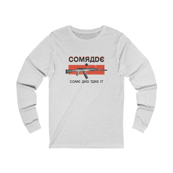 Come and Take It, Comrade Long Sleeve