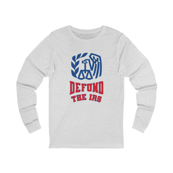 Defund the IRS Long Sleeve