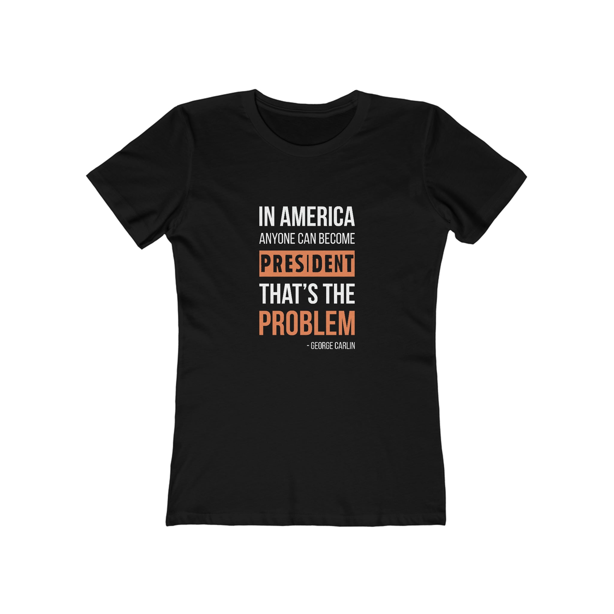Anyone Can Become President | Women's T-Shirt