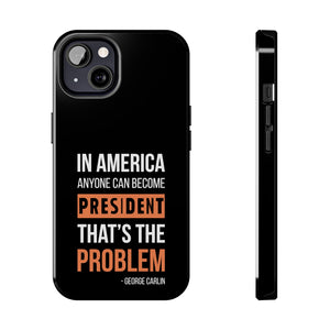 Anyone Can Become President Phone Case