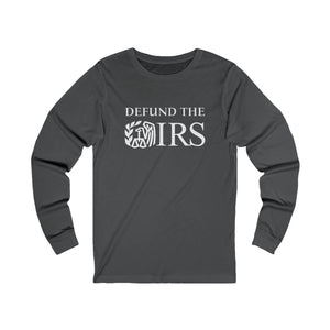 Defund The Internal Revenue Service Long Sleeve