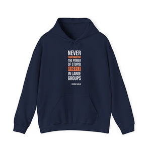 Never Underestimate Stupid People Hoodie