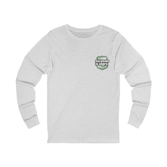 Taxation Is Theft Long Sleeve Front & Back