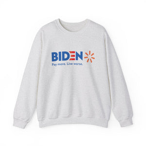 Biden - Pay more. Live Worse Sweatshirt