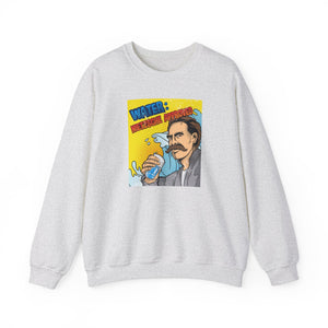 Water: Nietzsche Approved Sweatshirt