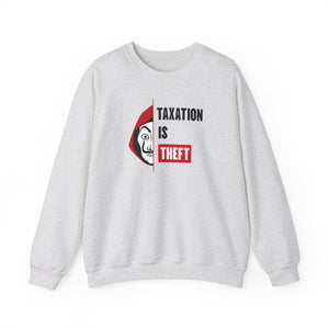 Taxation Is Theft Sweatshirt