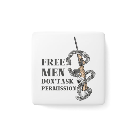 Free Men Don’t Ask Permission Magnet