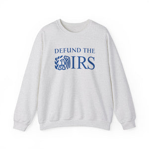 Defund The Internal Revenue Service Sweatshirt