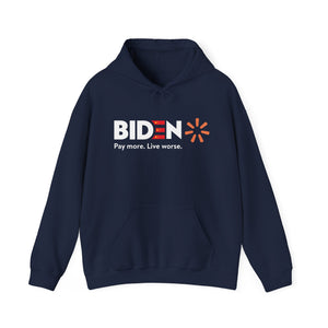 Biden - Pay more. Live Worse Hoodie