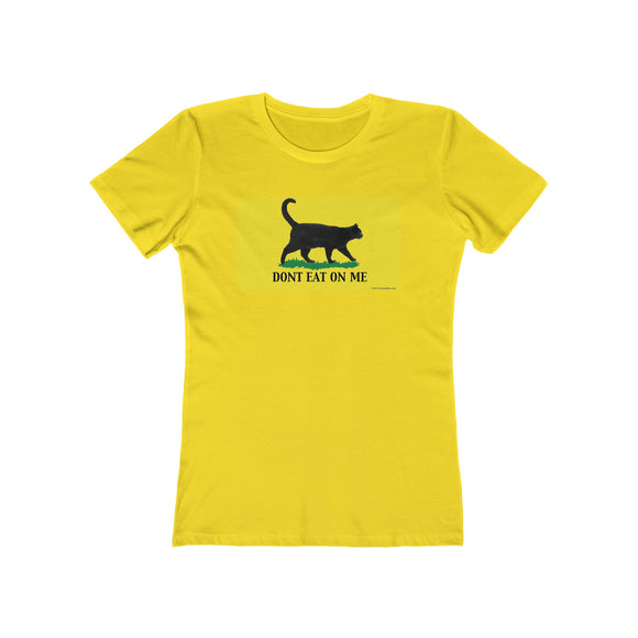 Don’t Eat On Me Women's T-Shirt