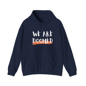 We Are Doomed Hoodie