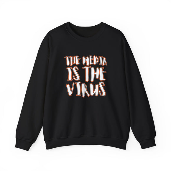 The Media Is The Virus Sweatshirt