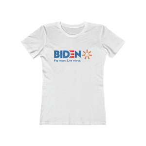 Biden - Pay more. Live Worse Women's T-Shirt
