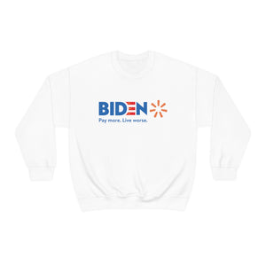 Biden - Pay more. Live Worse Sweatshirt