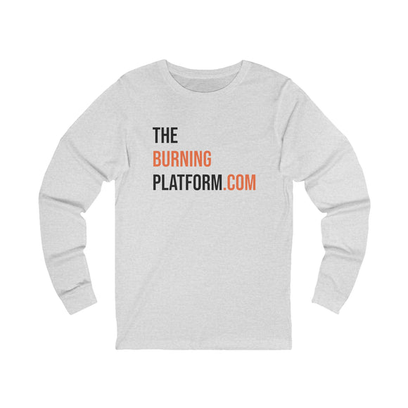 The Burning Platform.com Long Sleeve