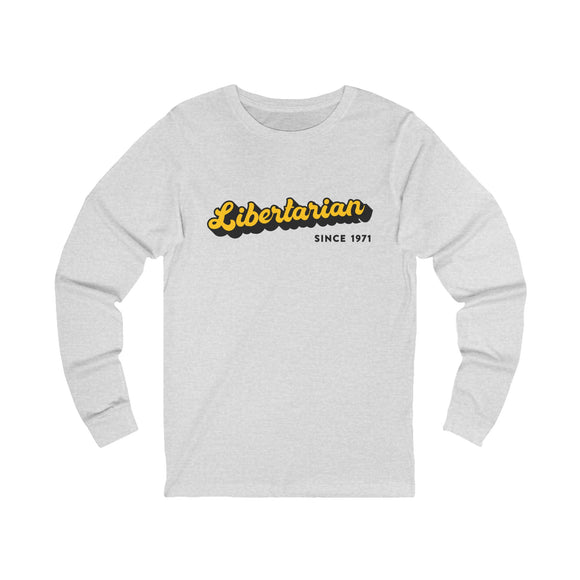 Since 1971: Libertarian Long Sleeve