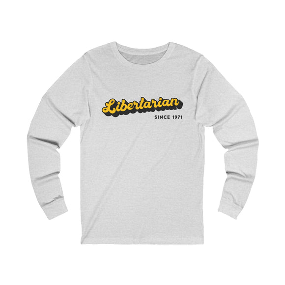 Since 1971: Libertarian Long Sleeve