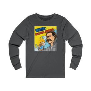 Water: Nietzsche Approved Long Sleeve