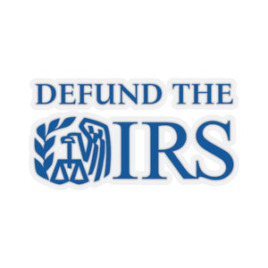 Defund The Internal Revenue Service Sticker