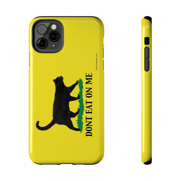 Don’t Eat On Me Phone Case