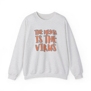 The Media Is The Virus Sweatshirt