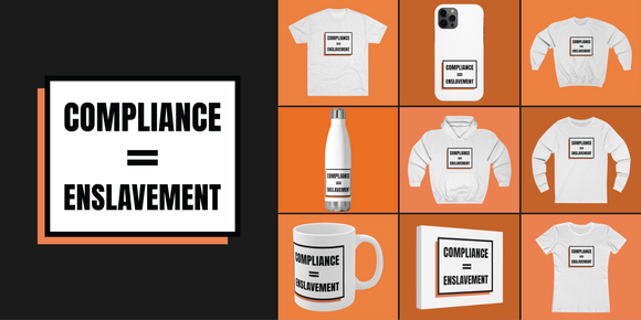 Compliance = Enslavement Design