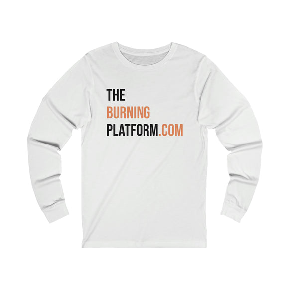The Burning Platform.com Long Sleeve