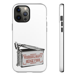 The Working Man's Hedge Fund Phone Case
