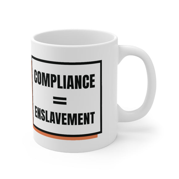 Compliance = Enslavement Mug