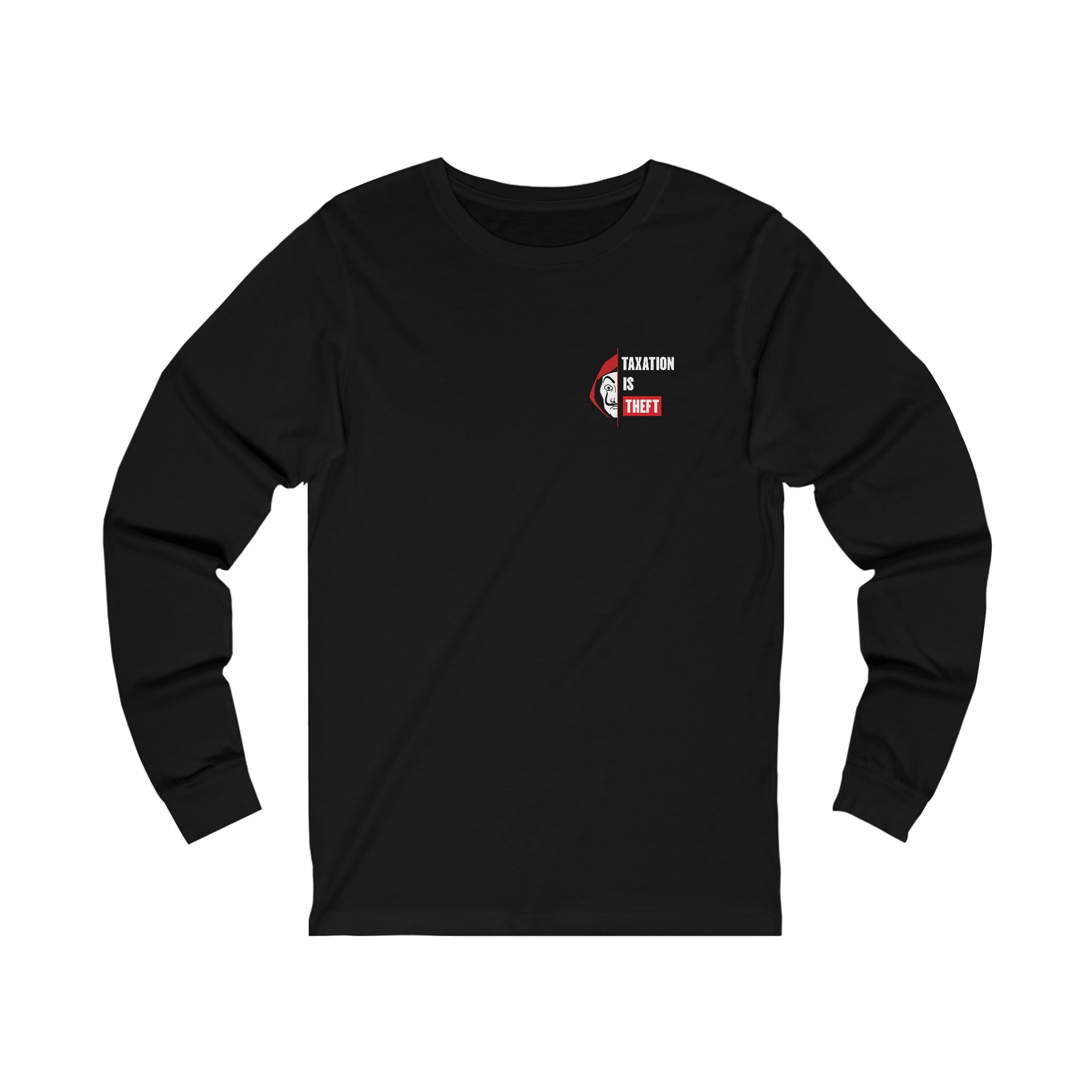 Taxation is Theft | Long Sleeve Front & Back