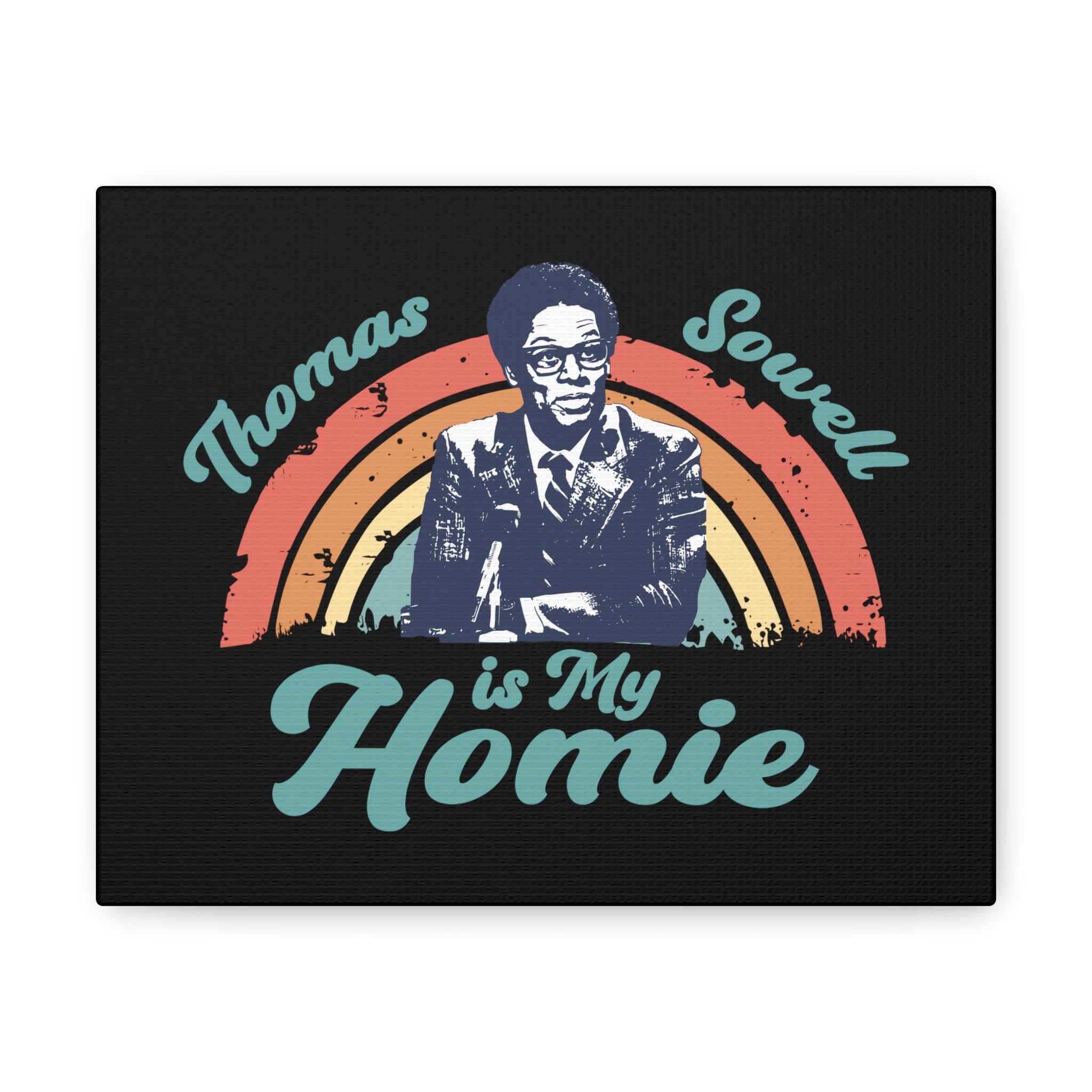 Thomas Sowell Is My Homie | Canvas