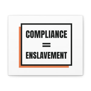 Compliance = Enslavement Canvas