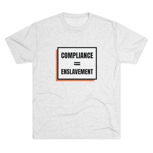 Compliance = Enslavement Men's T-Shirt