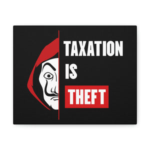 Taxation Is Theft Canvas