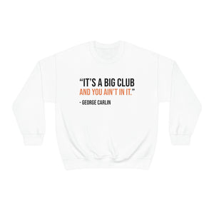 The It's A Big Club Sweatshirt